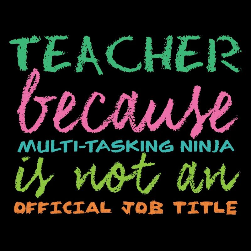 Lehrer / Schule: Teacher because Multi-Tasking