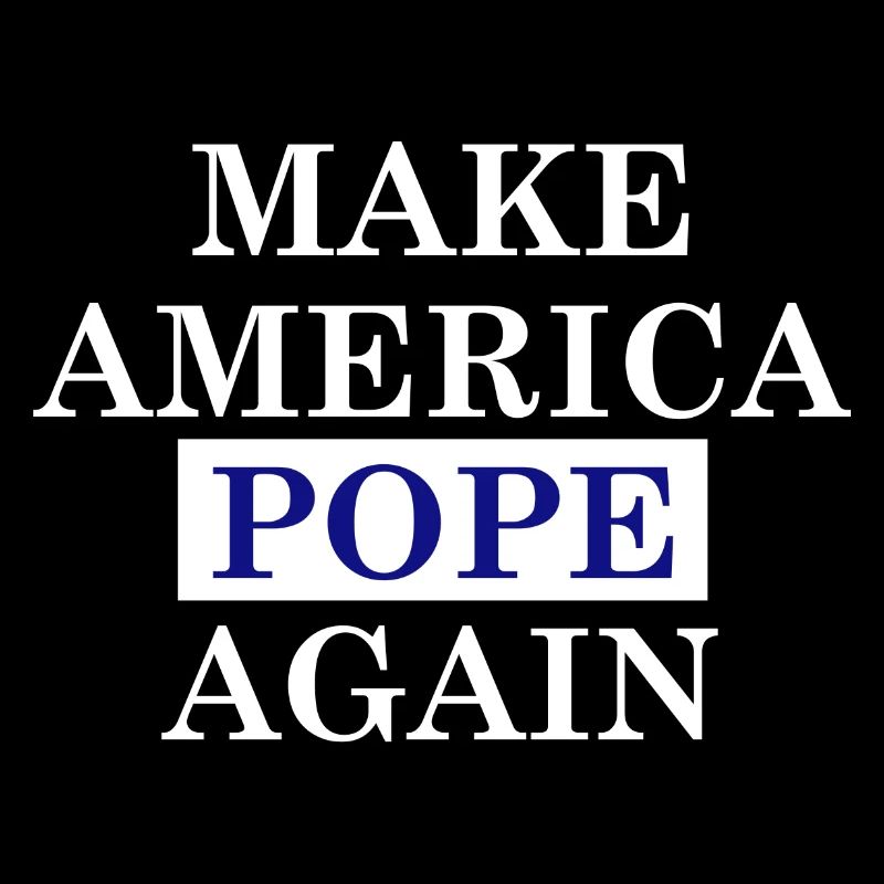 Make America POPE again - white