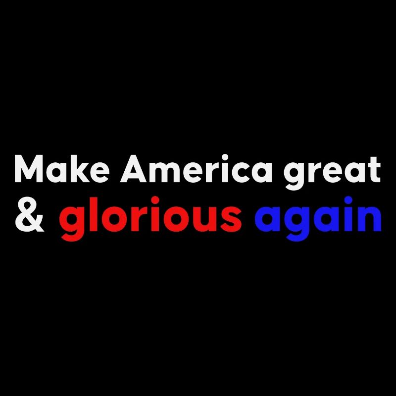 make America great and glorious again