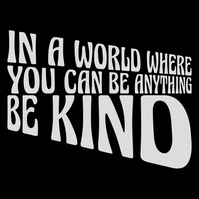 you can be kind