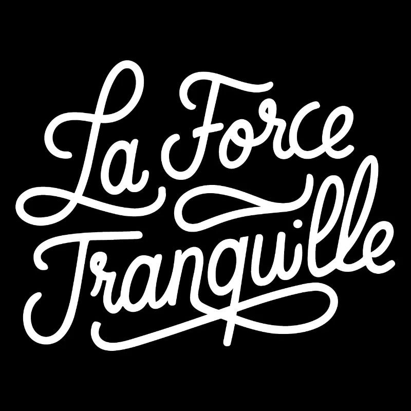 La force tranquille