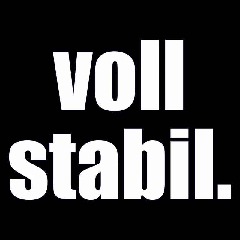 voll stabil. - Sprüche - Geschenk