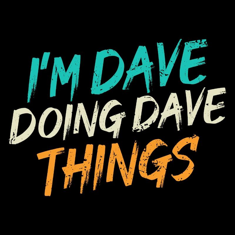 Je suis Dave en train de faire des choses Dave