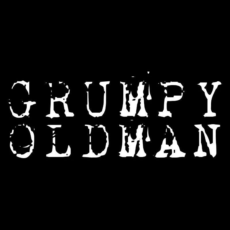 GRUMPY OLD MAN