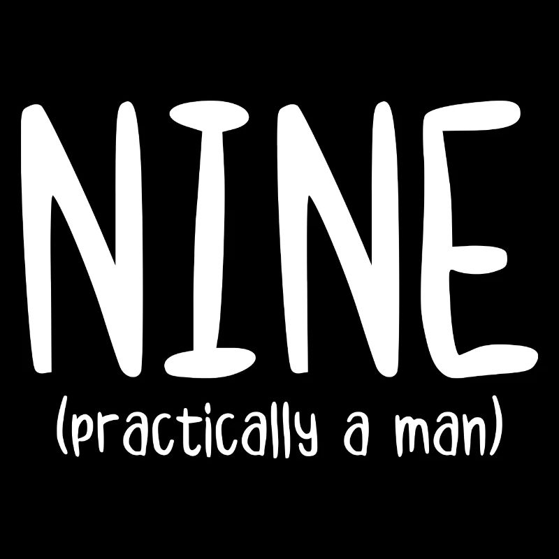 Nine Practically a Man