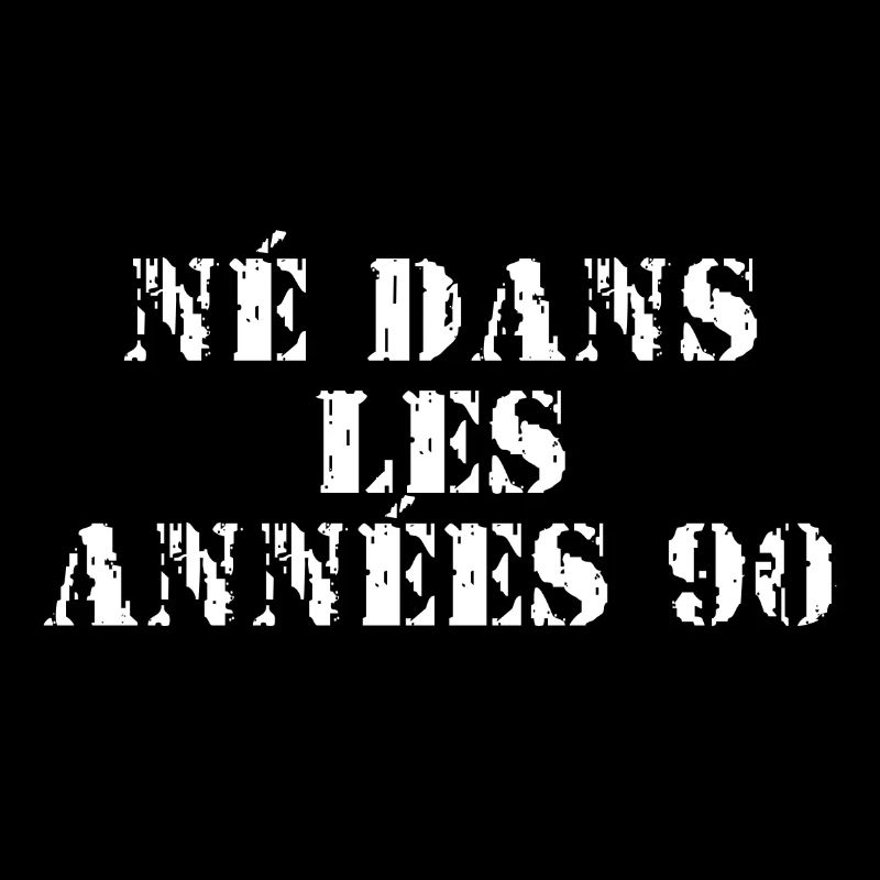NÉ DANS LES ANNÉES 90