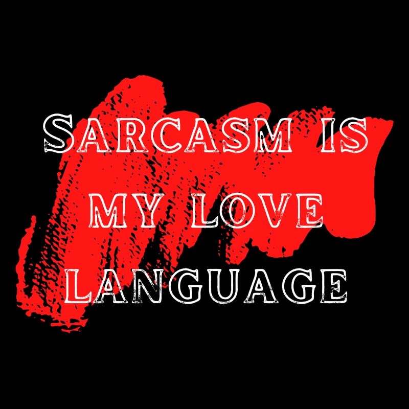 Sarkasmus Liebe Sprache