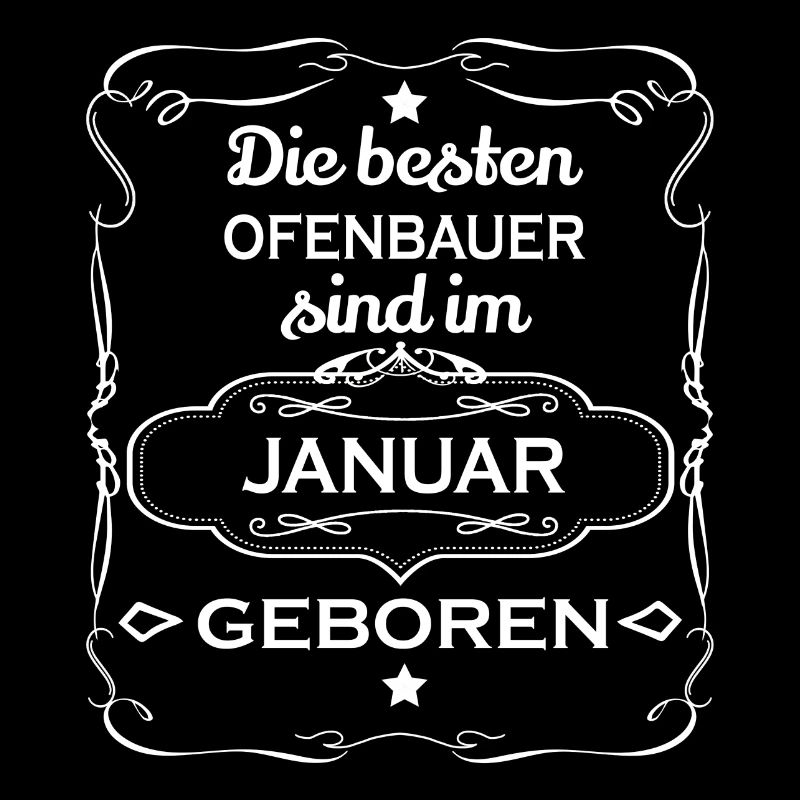 Die besten geboren Geschenk OFENBAUER JANUAR