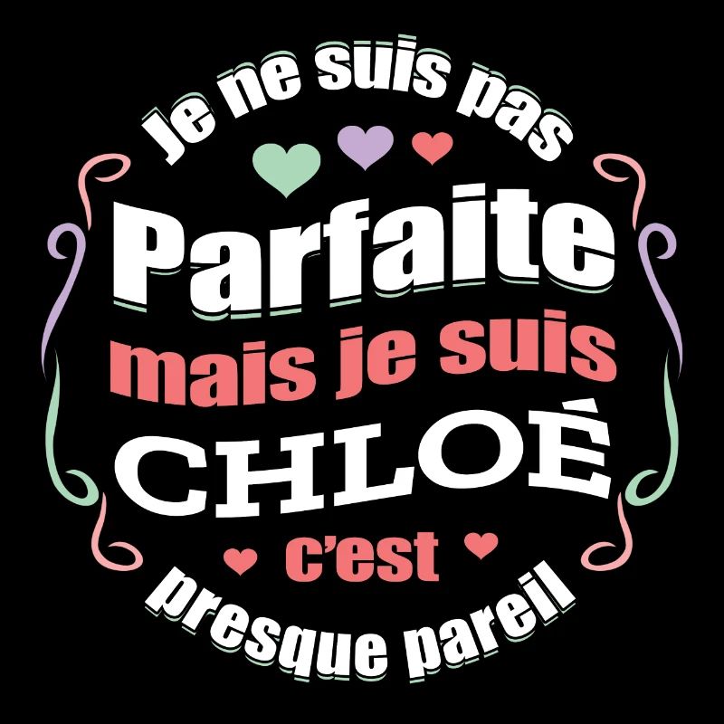 CHLOÉ PARFAITE - PRENOM CHLOÉ