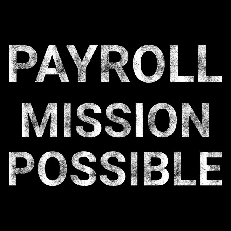 Payroll Mission Possible