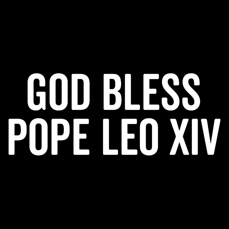 God Bless Pope Leo XIV