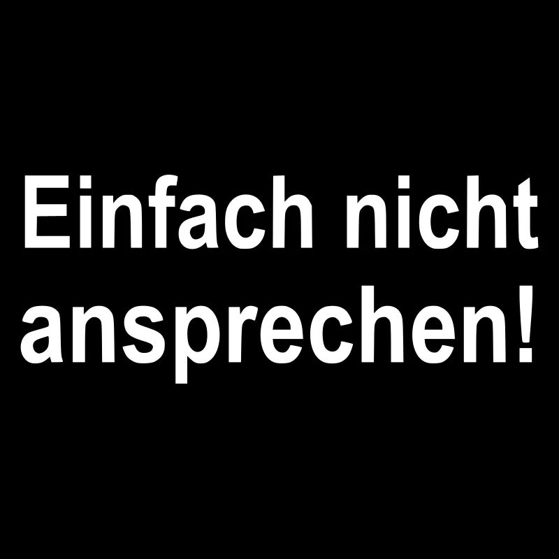 Einfach nicht ansprechen