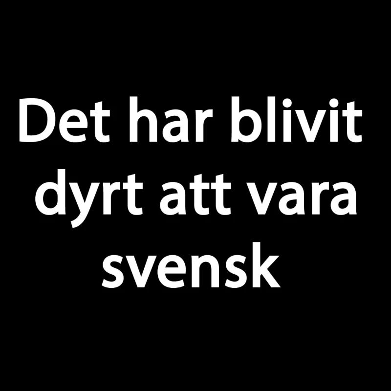 It has become expensive to be Swedish