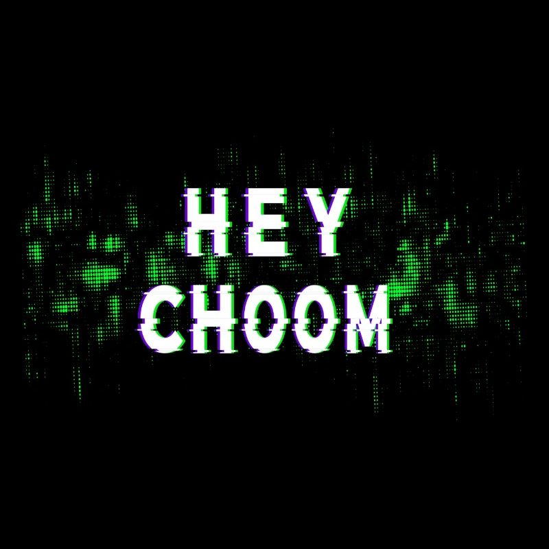 hey choom