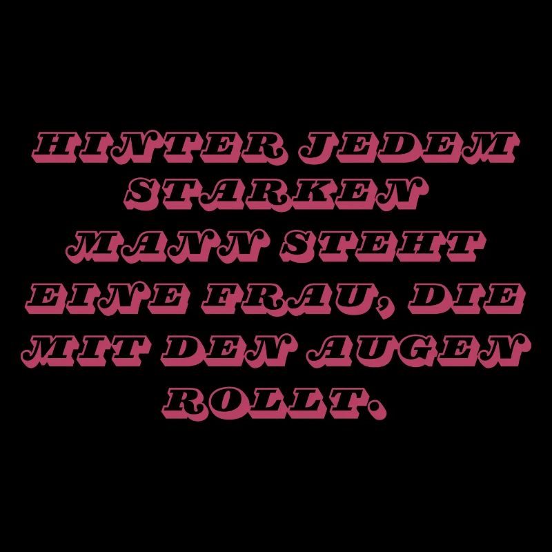 Hinter jedem starken Mann…