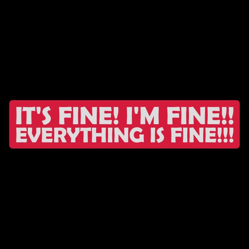 everything is fine Zitat
