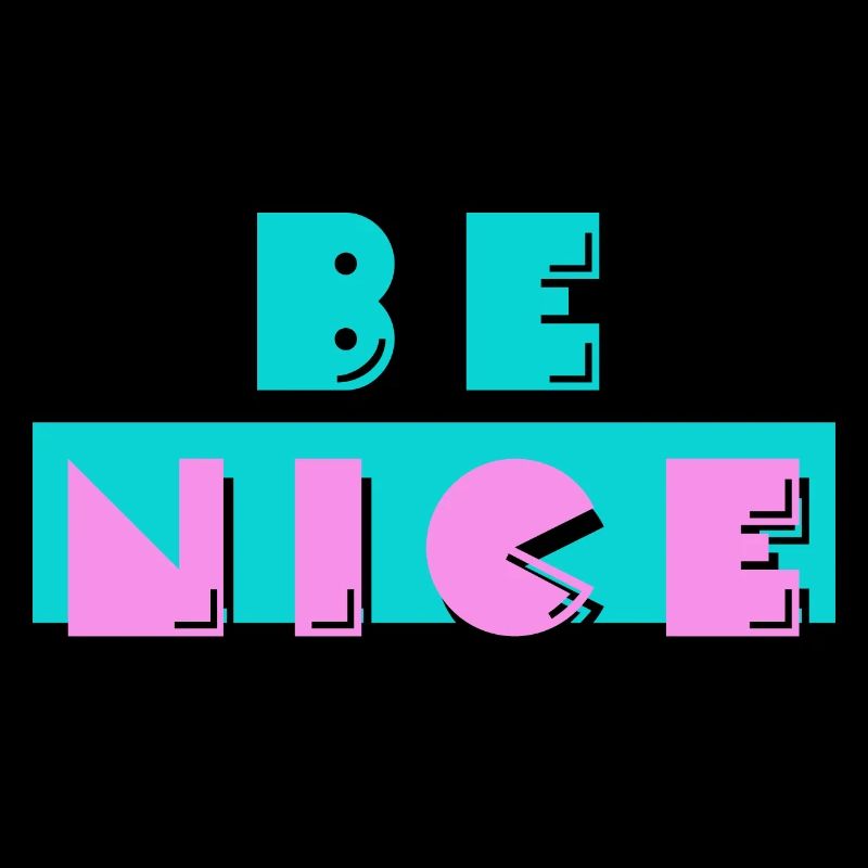 Be nice - be nice to each other