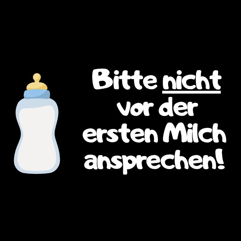 Bitte vor der ersten Milch nicht ansprechen