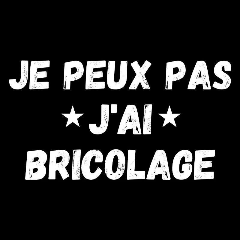 je peux pas j'ai bricolage