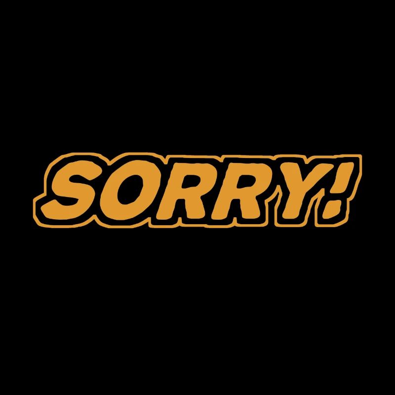 Sorry - sorry - apologize