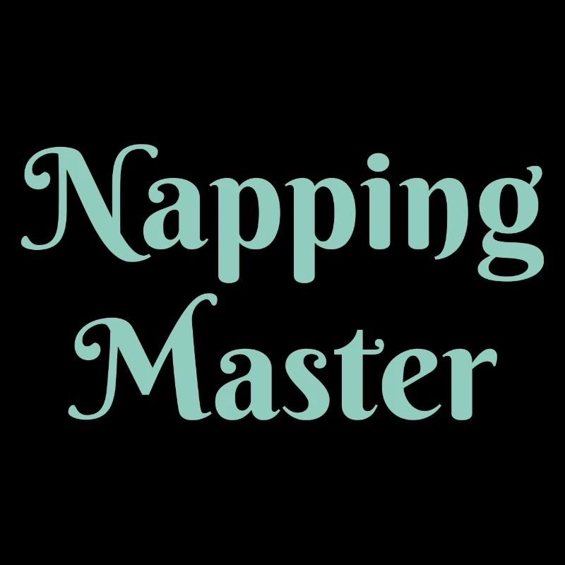 Napping Master, funny sarcastic napping slogan