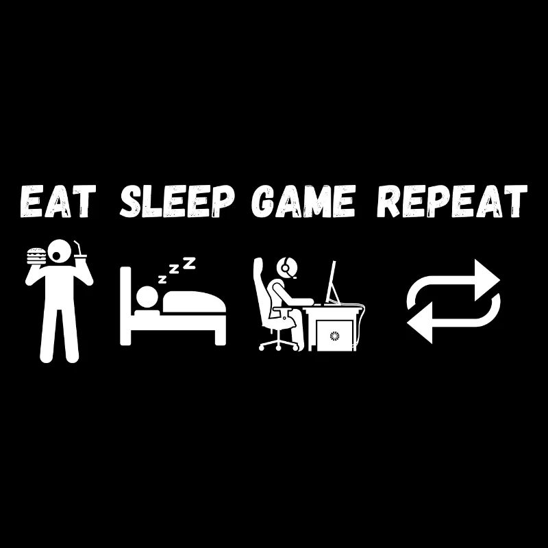 Eat sleep game Repeat