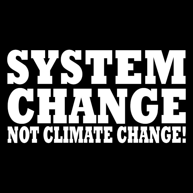 system change not climate change