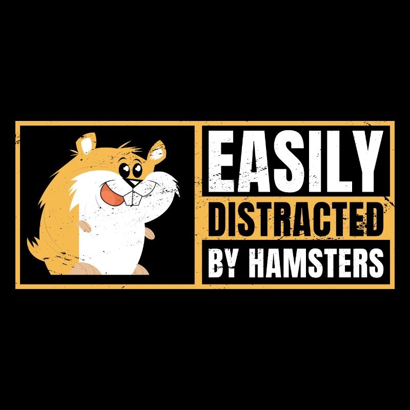 Easily Distracted By Hamsters Animal Lover Hamster