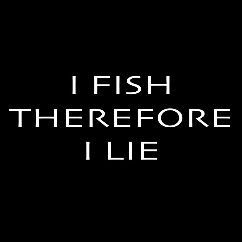 I fish therefore i lie