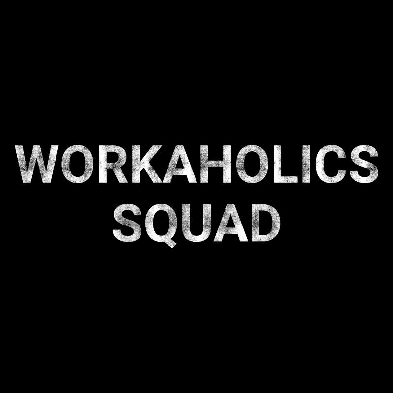 Workaholics Squad