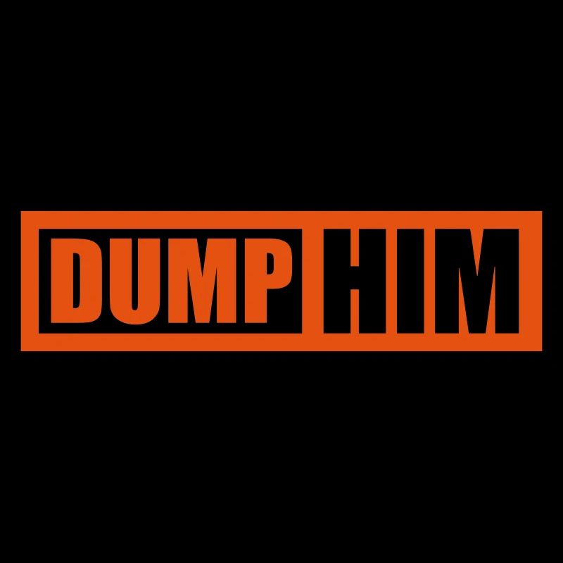 dump him quote logo