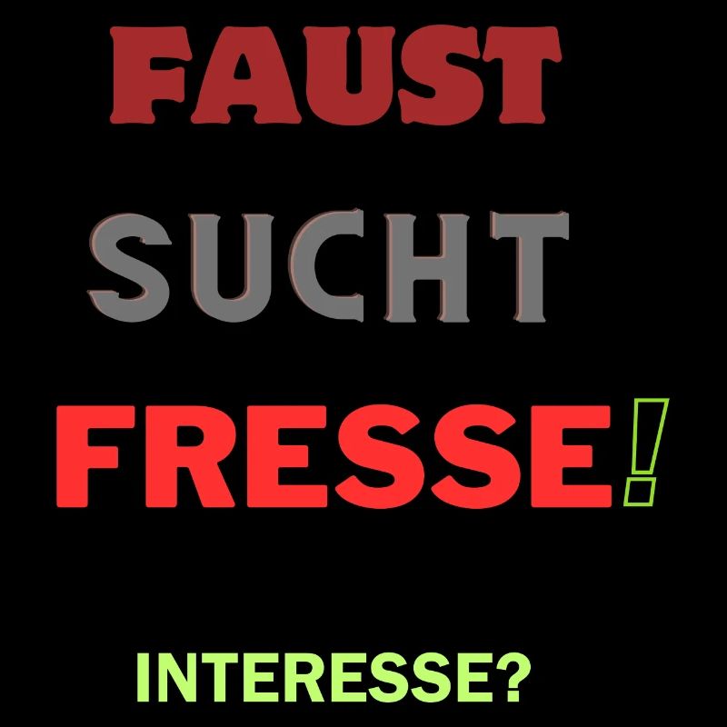 FAUST SUCHT FRESSE! Design GESCHENKIDEE