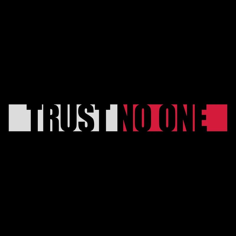 trust no one Zitat