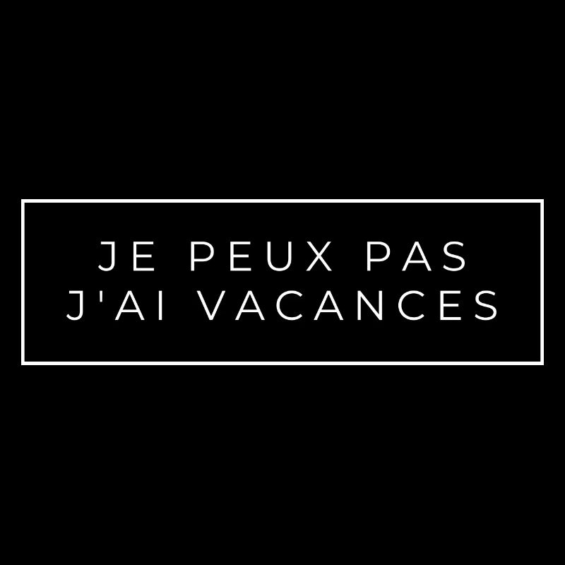 Je peux pas j'ai vacances