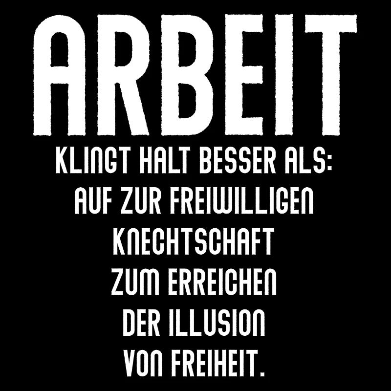 ARBEIT klingt besser - Coole Spruch Geschenk Idee