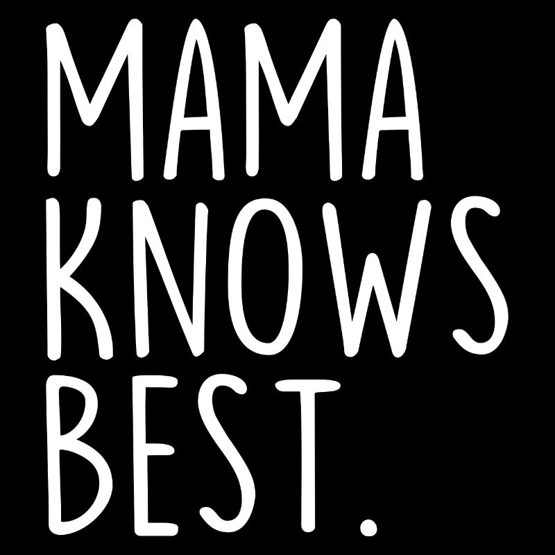 Mama Knows Best
