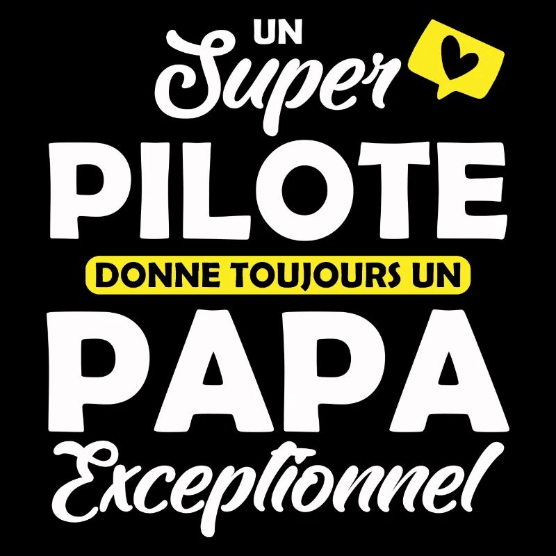 super pilote - papa exceptionnel