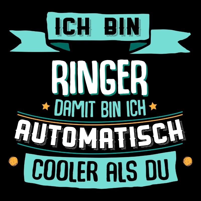 Ich bin Ringer, damit automatisch cooler als du.