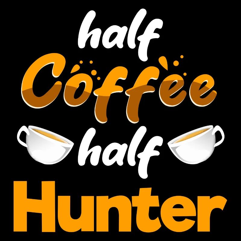 Half Coffee Half Hunter Funny Hunting Humor
