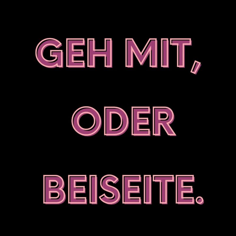 Geh mit oder beiseite