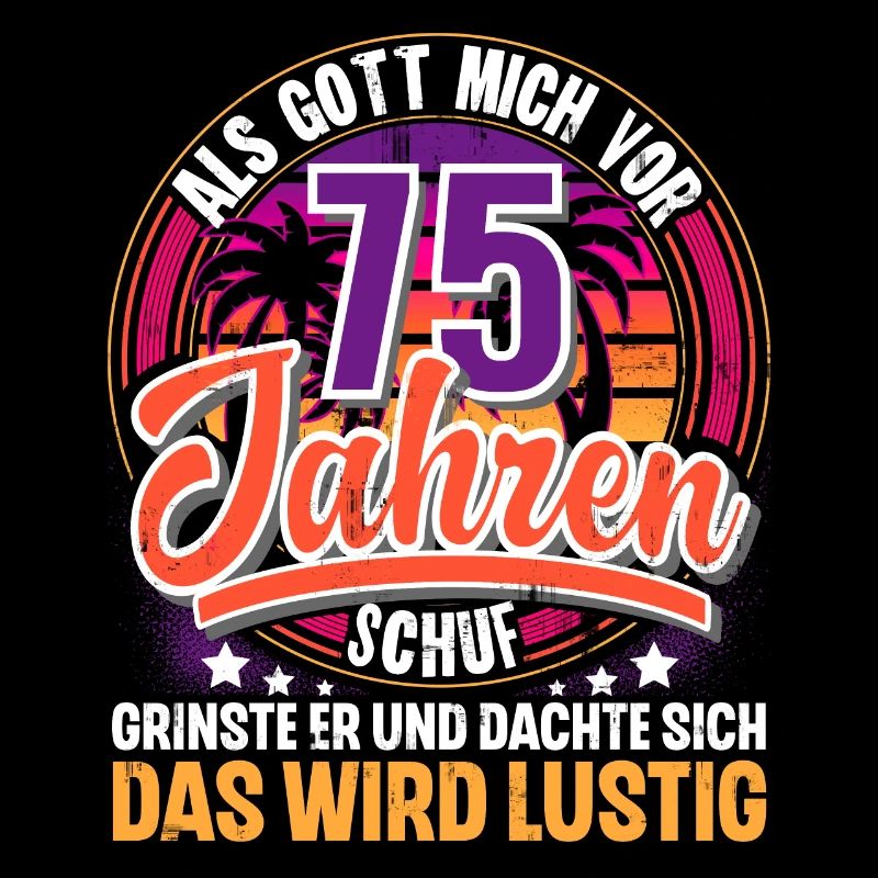 75. Geburtstag Als Gott Mich Schuf Vor