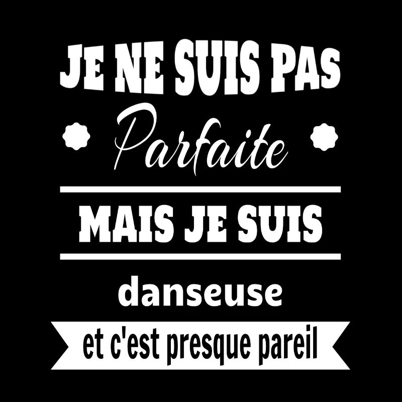 Pas parfaite mais Danseuse classique moderne