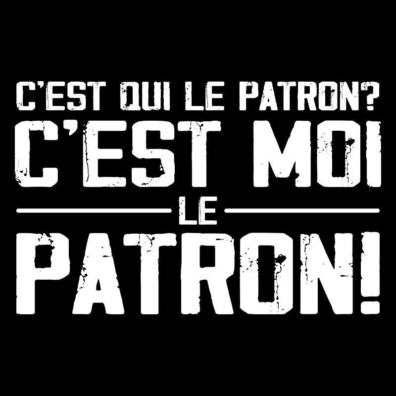 C'est Qui Le Patron C'est Moi