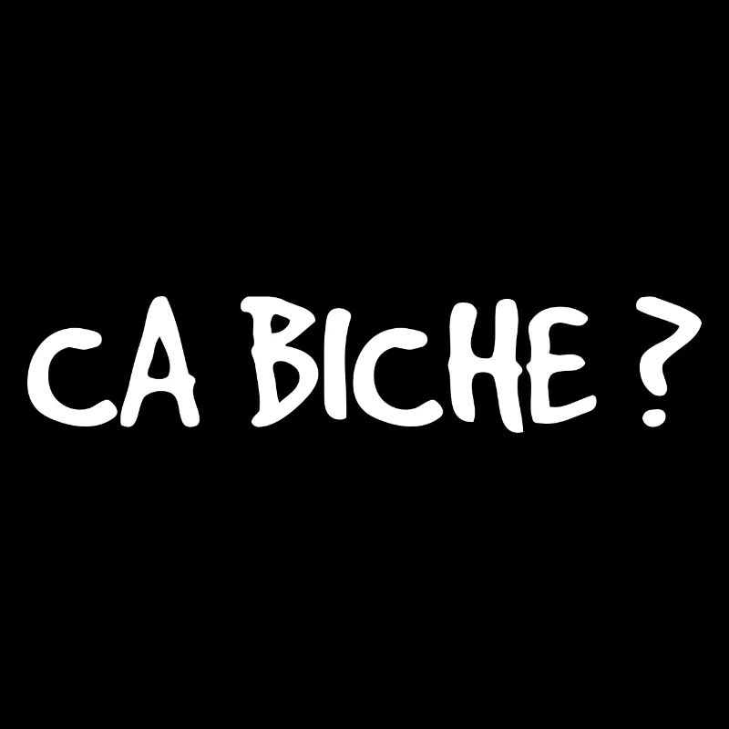 Ça Biche ? Ca Va ? Expression Drôle