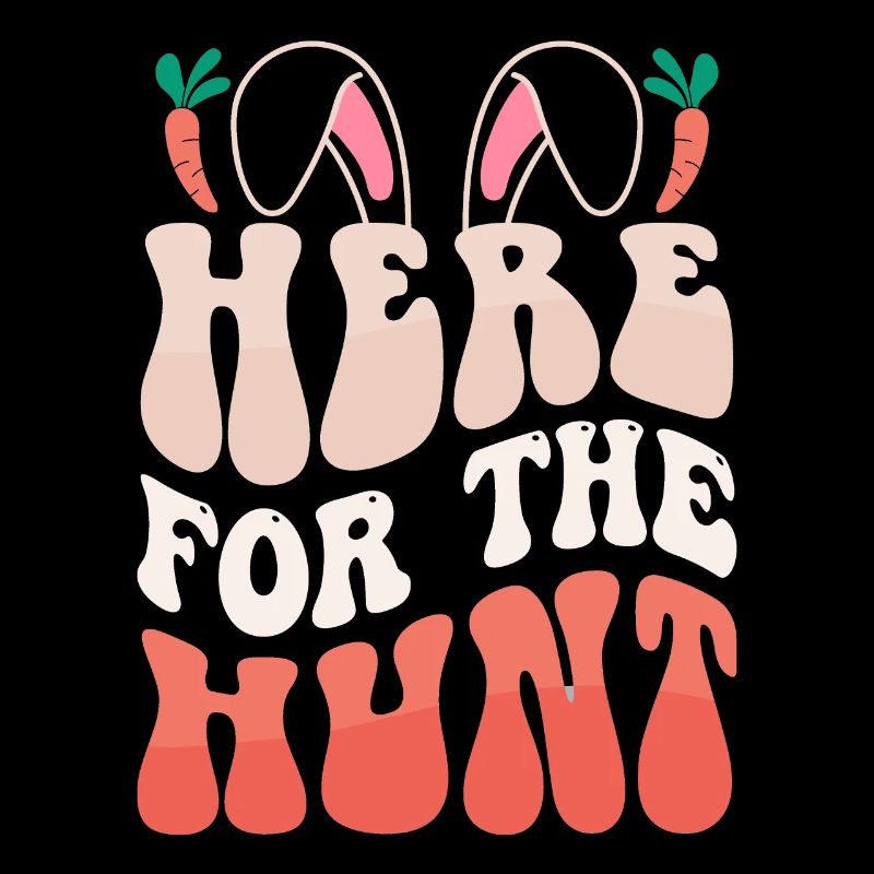 Here For The Hunt - Easter
