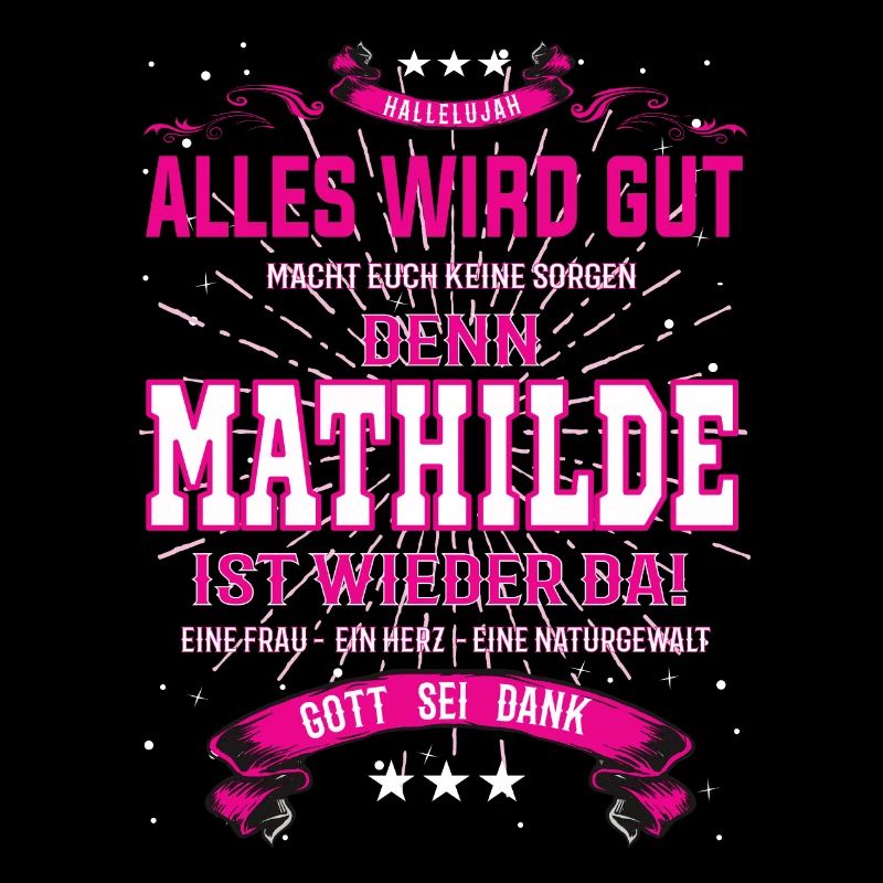 Mathilde ist wieder da, alles wird gut Design