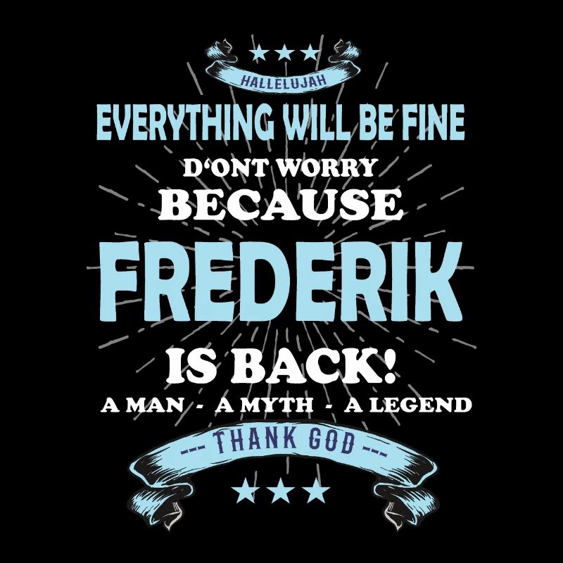Everything will be fine Frederik Is back