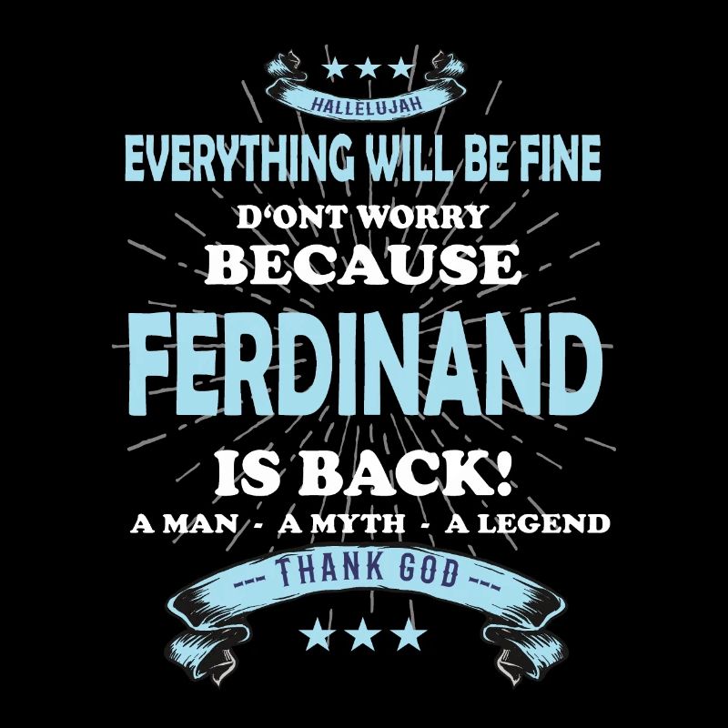 Everything will be fine Ferdinand Is back