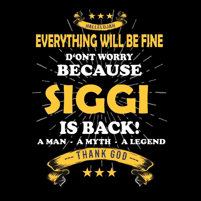 Everything will be fine Siggi Is back