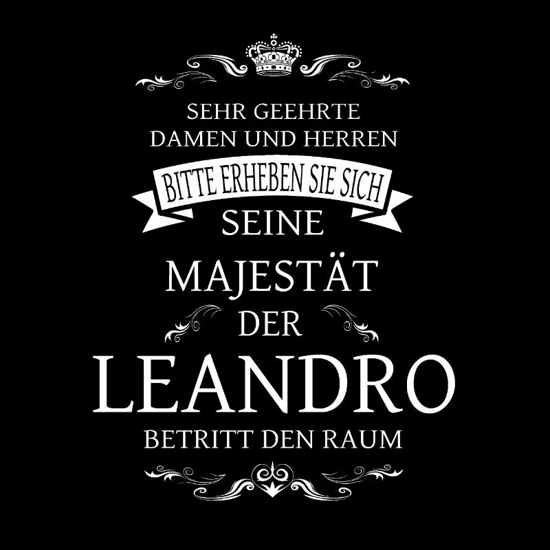Sa Majesté le Leandro entre dans la pièce